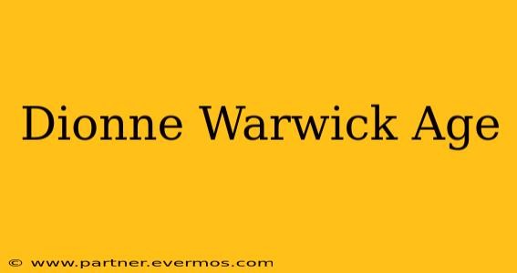 Dionne Warwick Age