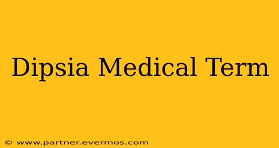 Dipsia Medical Term