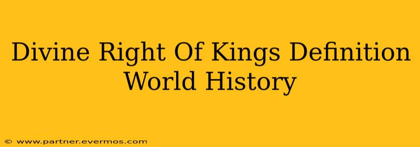 Divine Right Of Kings Definition World History