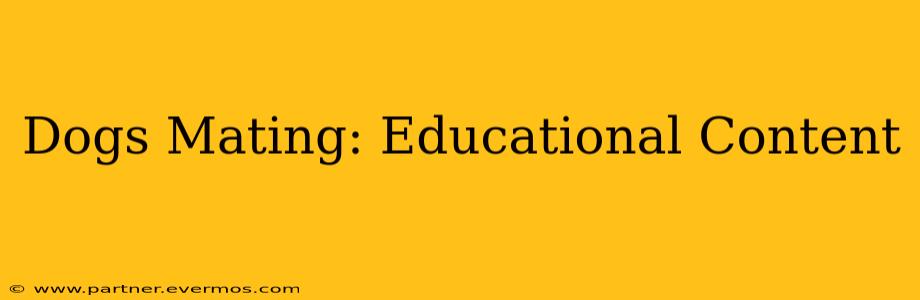 Dogs Mating: Educational Content