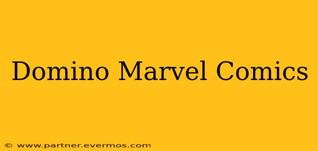Domino Marvel Comics