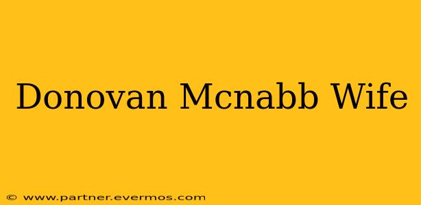 Donovan Mcnabb Wife