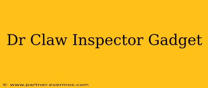 Dr Claw Inspector Gadget