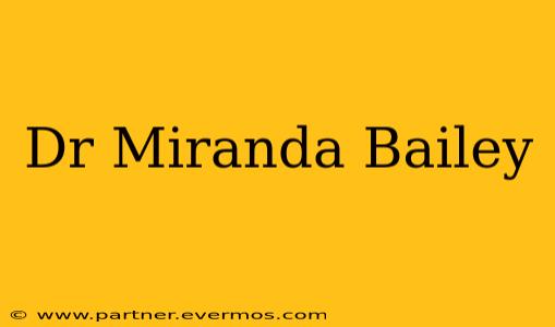 Dr Miranda Bailey