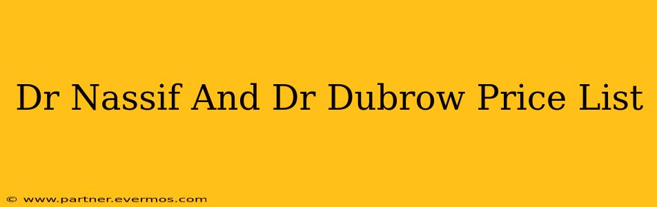 Dr Nassif And Dr Dubrow Price List