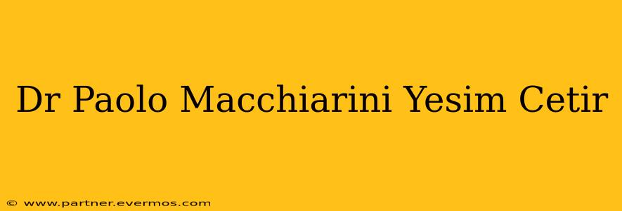 Dr Paolo Macchiarini Yesim Cetir