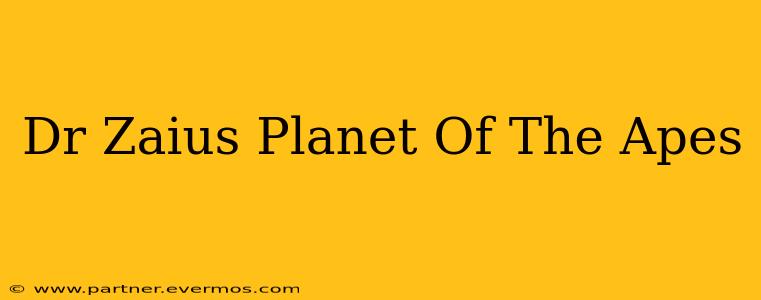 Dr Zaius Planet Of The Apes