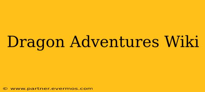 Dragon Adventures Wiki