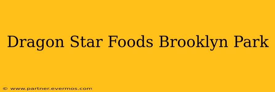 Dragon Star Foods Brooklyn Park