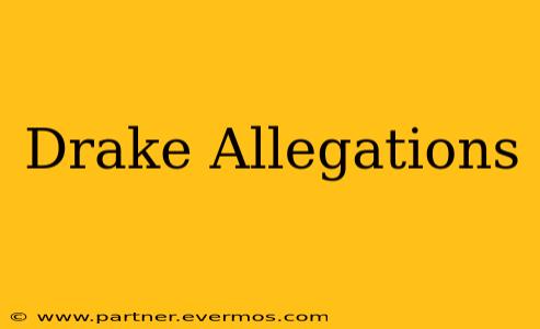 Drake Allegations