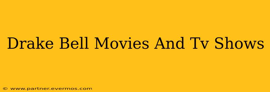Drake Bell Movies And Tv Shows