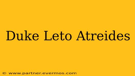Duke Leto Atreides