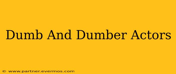 Dumb And Dumber Actors