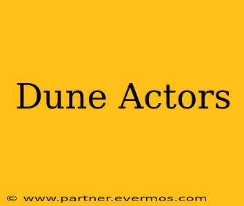 Dune Actors