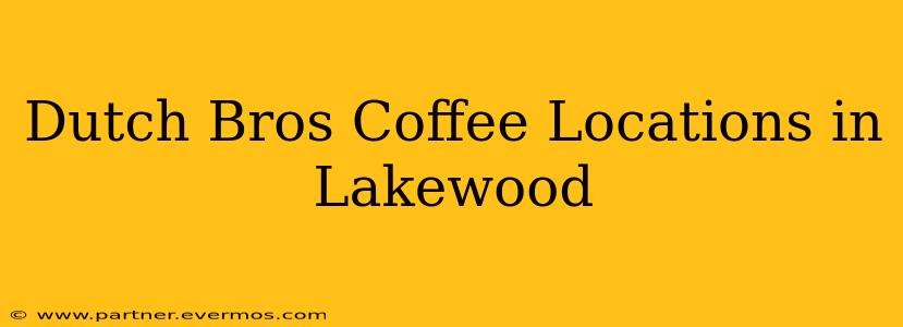 Dutch Bros Coffee Locations in Lakewood