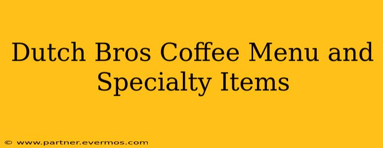 Dutch Bros Coffee Menu and Specialty Items