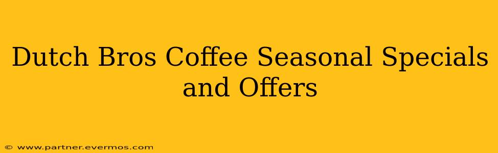 Dutch Bros Coffee Seasonal Specials and Offers