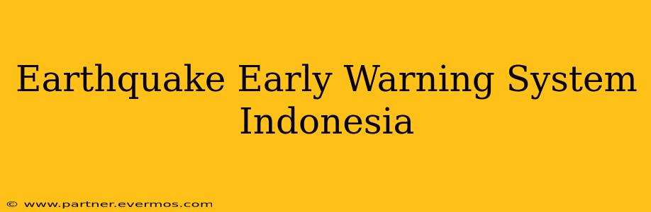 Earthquake Early Warning System Indonesia
