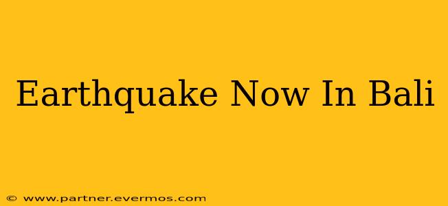 Earthquake Now In Bali