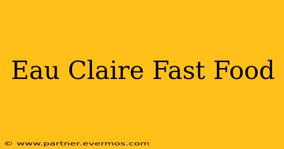 Eau Claire Fast Food