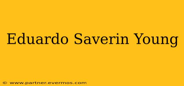 Eduardo Saverin Young
