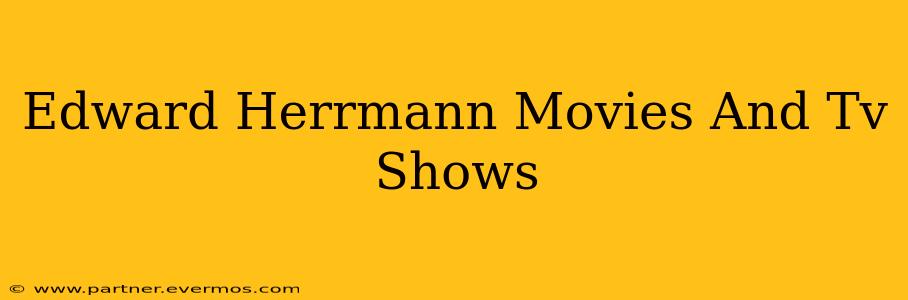 Edward Herrmann Movies And Tv Shows