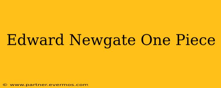 Edward Newgate One Piece
