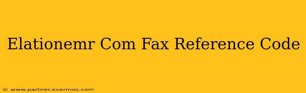 Elationemr Com Fax Reference Code