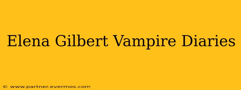 Elena Gilbert Vampire Diaries