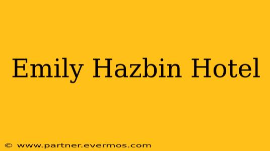 Emily Hazbin Hotel