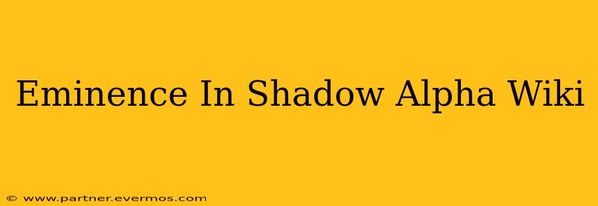 Eminence In Shadow Alpha Wiki
