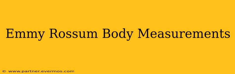 Emmy Rossum Body Measurements