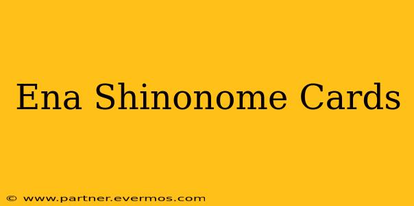 Ena Shinonome Cards