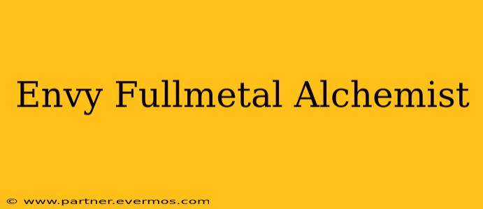 Envy Fullmetal Alchemist