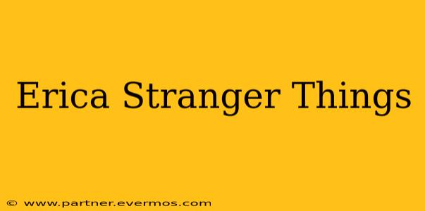 Erica Stranger Things