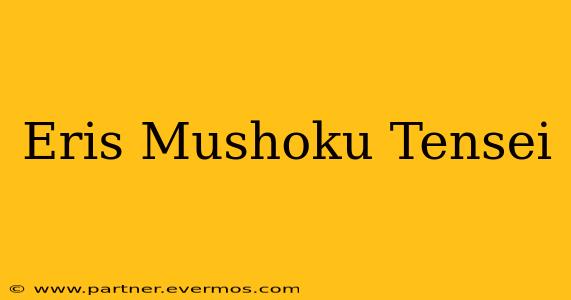 Eris Mushoku Tensei