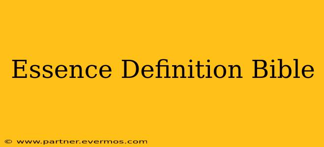 Essence Definition Bible