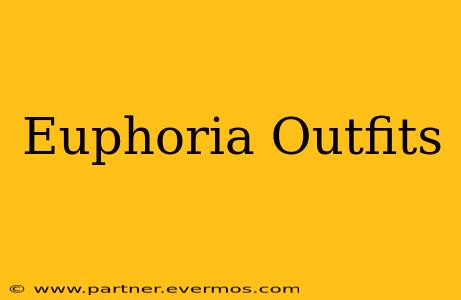 Euphoria Outfits