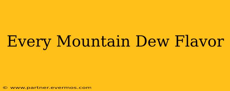 Every Mountain Dew Flavor