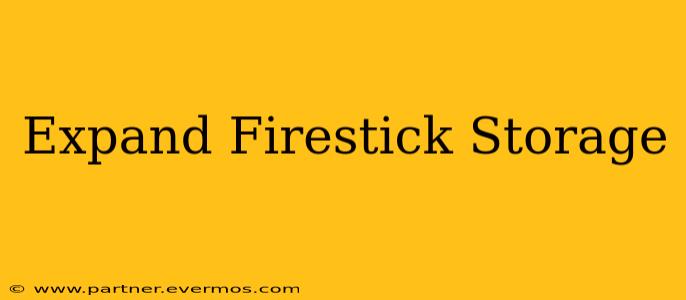 Expand Firestick Storage