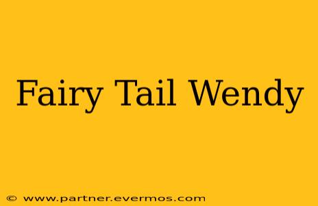 Fairy Tail Wendy