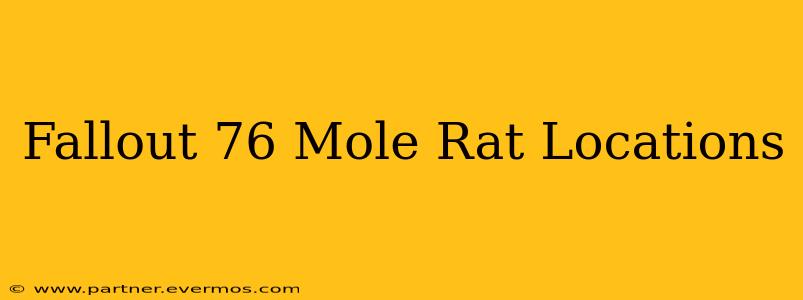 Fallout 76 Mole Rat Locations