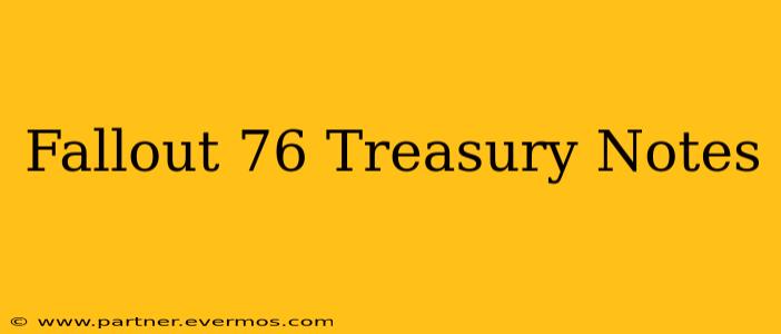 Fallout 76 Treasury Notes
