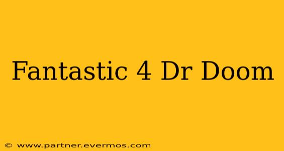 Fantastic 4 Dr Doom