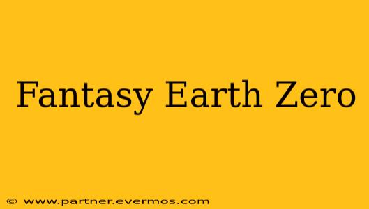 Fantasy Earth Zero