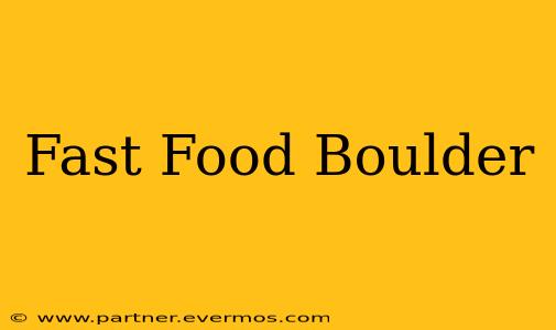 Fast Food Boulder