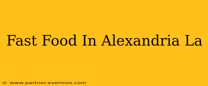 Fast Food In Alexandria La