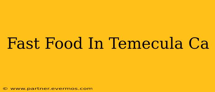 Fast Food In Temecula Ca
