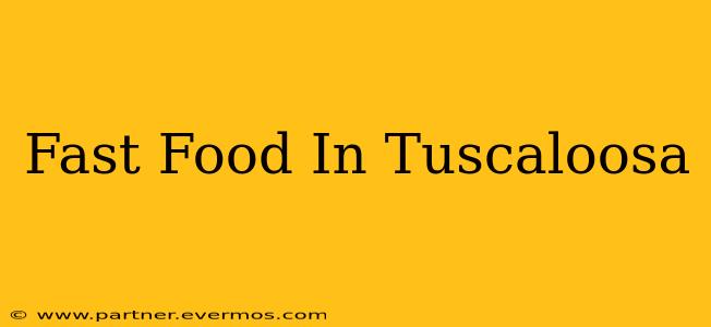 Fast Food In Tuscaloosa