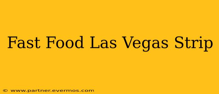 Fast Food Las Vegas Strip